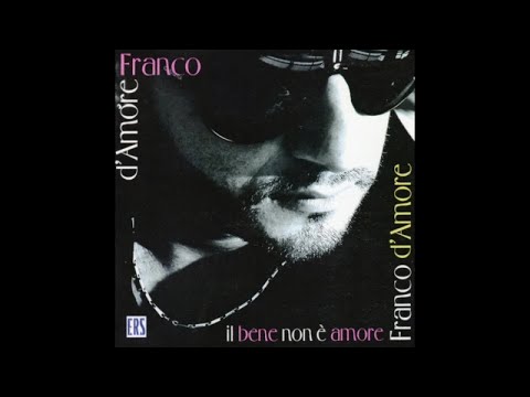 Franco D'Amore - Il bene non è amore