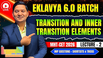 8.TRANSITION AND INNER TRANSITION ELEMENTS - L - 2 - EKLAVYA 6.0 BATCH | CHEMISTRY | Sovind Sir