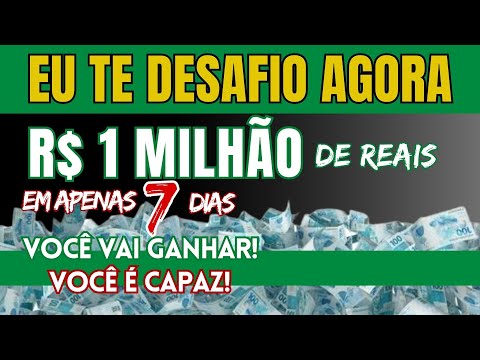 ESSE DESAFIO TE ENSINA A GANHAR R$ 1 MILHÃO DE REAIS EM 7 DIAS SAIBA COMO