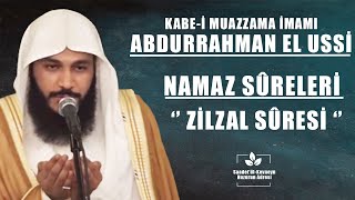 Kabe-I Muazzama İmamı Abdurrahman El Ussi - Zilzal Sûresi Türkçe Mealli Namaz Sûreleri