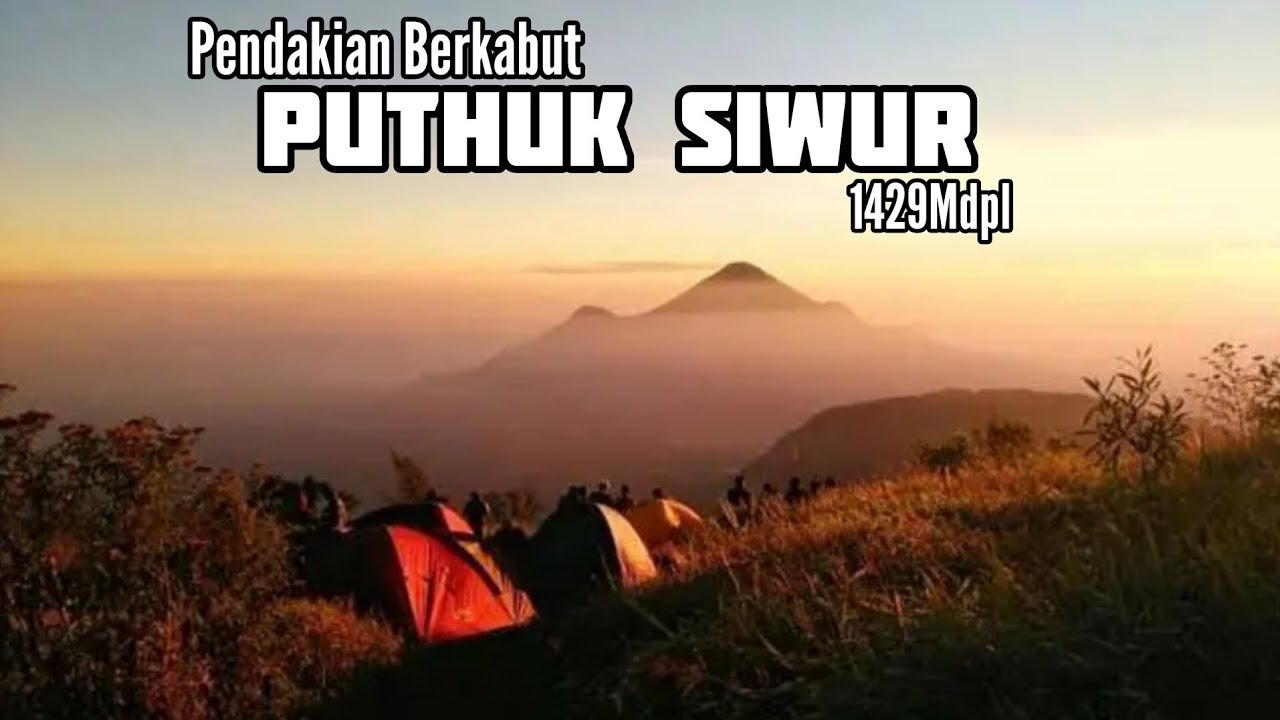 Pendakian Puthuk Siwur 1429Mdpl‼️ Mendadak Cuaca Berkabut Pekat Saat Masuk Hutan Rimba‼️