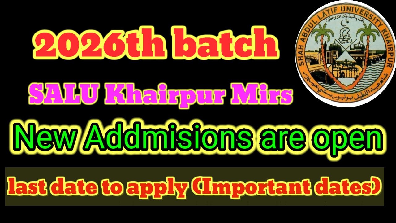 New Addmisions are open 2026/25|Shah Abdullatif university Khairpur(SALU)|undergraduate programs|uni
