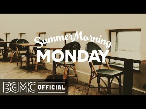 MONDAY MORNING JAZZ: Positive Bossa Nova & Jazz Music Radio for Great Monday Morning
