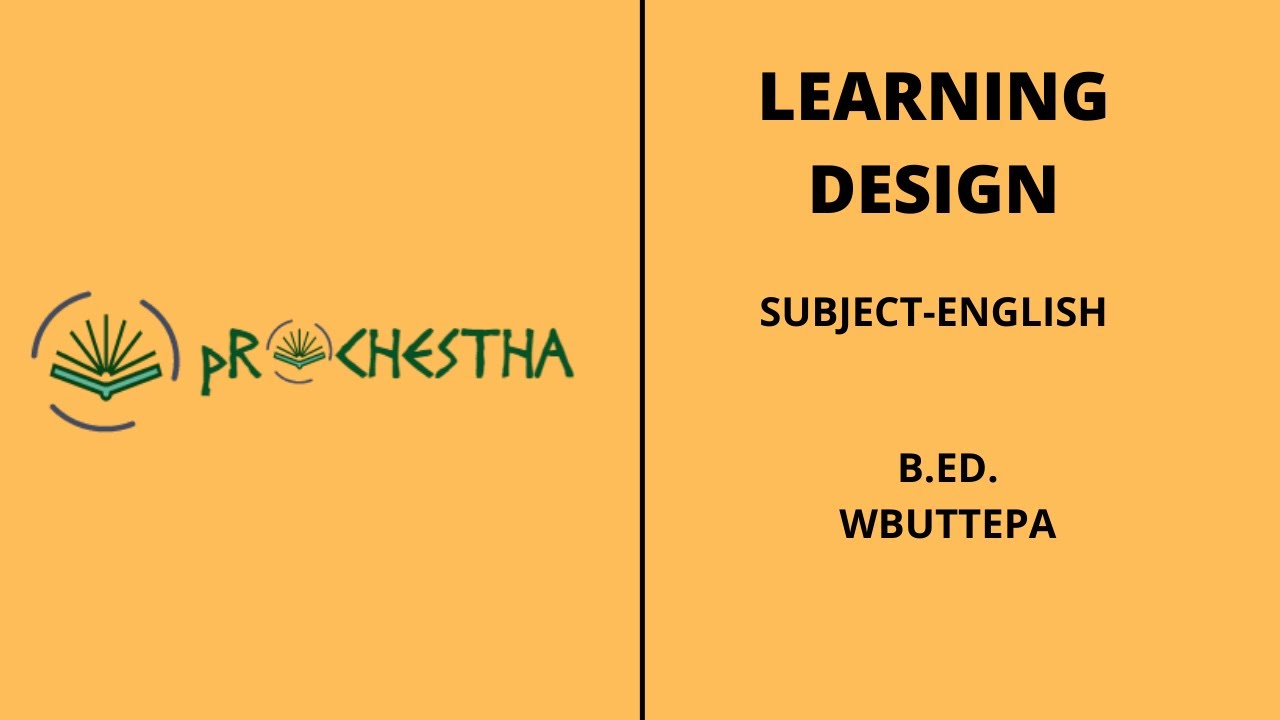 LEARNING DESIGN EXPLAINED (SUBJECT-ENGLISH) B.Ed. WBUTTEPA - YouTube