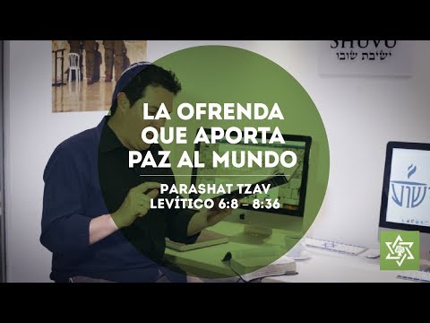 La ofrenda que aporta paz al mundo - Tzav 5778