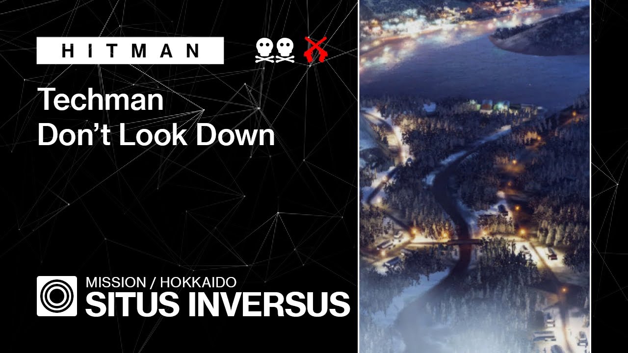 Hitman 3 Hokkaido Situs Inversus Techman Don T Look Down Youtube Hitman 3 Hokkaido Situs Inversus Techman Don T Look Down Youtube