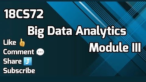 Big Data Analytics 18CS72 MODULE 3 VTU 7th SEM CSE/ISE - Part 2