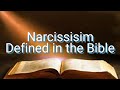 Narcissisim in the Bible