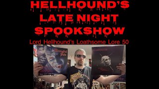 Lord Hellhound’s Loathsome Lore 50