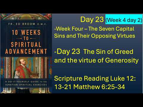 Day 23 The Sin of Greed and the Viture of Generosity, Luke 12:12-21 Matthew 6:25-34