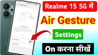 Realme 15 5g air gesture setting | realme 15 5g air gesture setting kaise kare | realme air gestures