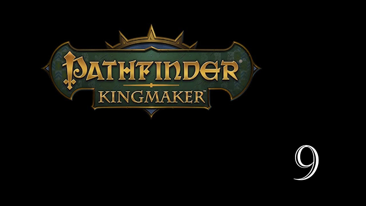 Pathfinder - Kingmaker Tabletop RPG, ч.9