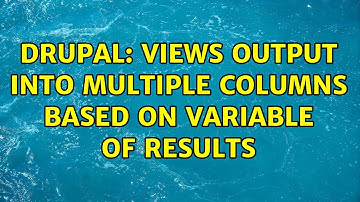 Drupal: Views output into multiple columns based on variable of results