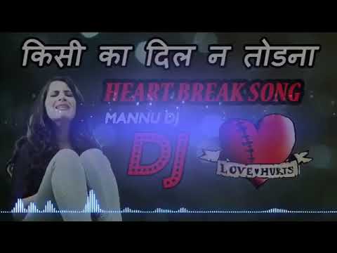 Sad Dj Song  Kisi ka dil na todna  Sad dailog mix  Hindi heart break sad songs