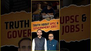 Truth About UPSC &amp; Government Jobs!