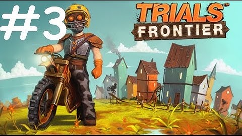 Trials Frontier - Gameplay IOS & Android PART 3 LEVEL 6