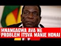 Mnangagwa Ava Ne Problem Itsva Manje Honai Mnangagwa Ava Ne Problem Itsva Manje Honai