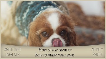 Simple Light Overlays: How to use them and make your own in Affinity Photo