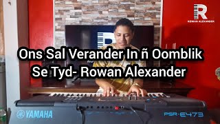 Video thumbnail of "Ons Sal Verander In ñ Oomblik Se Tyd- Rowan Alexander"