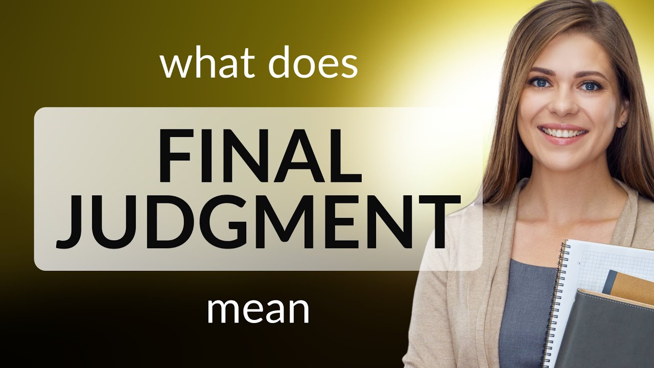 Final Judgment What Is FINAL JUDGMENT Definition YouTube Final Judgment What Is FINAL JUDGMENT Definition YouTube