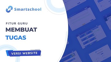 Tutorial Membuat Tugas (Akun Guru) - Smarteschool Tutorial