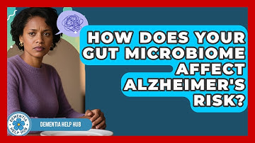 How Does Your Gut Microbiome Affect Alzheimer
