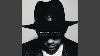 Video thumbnail of "Parson James - Stole the Show"