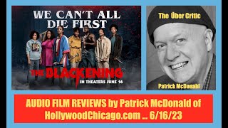 THE BLACKENING (2023) Audio Film Review, Patrick McDonald for HollywoodChicago.com on June 16, 2023