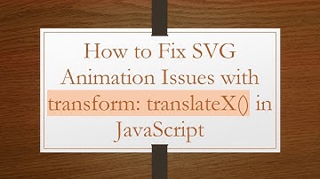 How to Fix SVG Animation Issues with transform: translateX() in JavaScript