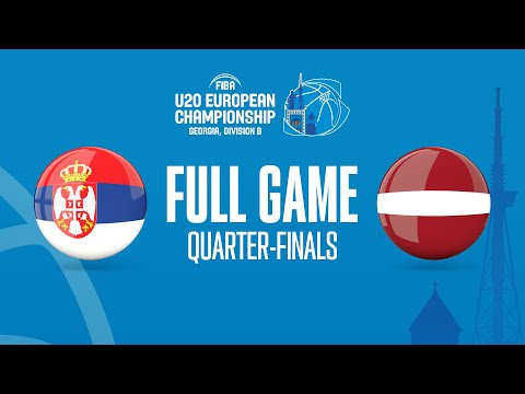 QUARTER-FINALS: Serbia v Latvia | Full Basketball Game | FIBA U20 European Championship 2022 - Div B