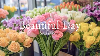 The sound of positive piano music that brightens the morning - Beautiful Day | Soul Dreamy