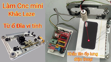 CNC mini khắc laze //khắc tên lên ốp lưng điện thoại//make mini laser engraving CNC with Arduino