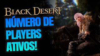 BLACK DESERT - QUANTIDADE DE PLAYERS ATIVOS NO JOGO!