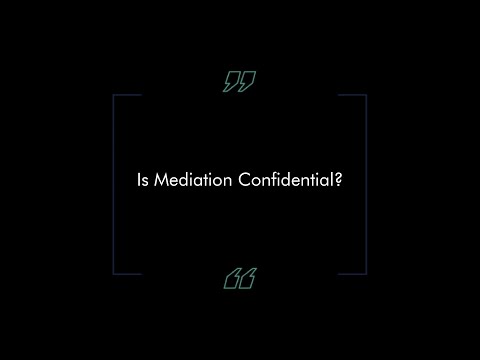 Is  Mediation confidential?