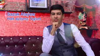 Türkmen halk aydymy (oglum)sazak atayev