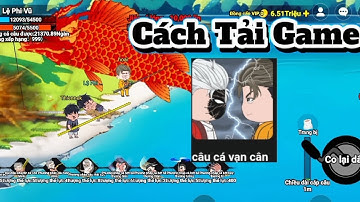 Cách Tải Game[ Câu Cá Vạn Cân Trên điện thoại