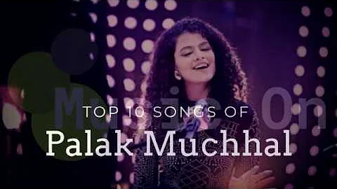 Best of palak muchhal |Top 10  bollywood hits songs |JUKEBOX