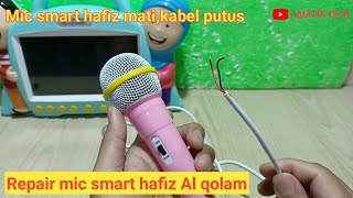 Repair mic smart hafiz mati || mic smart hafiz Al Qolam