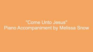 Come Unto Jesus (Getty) - Piano Accompaniment