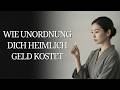 Wie Unordnung dich heimlich Geld kostet (Minimalismus erklärt)