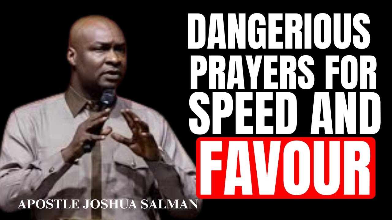Dangerous Prayers for Unstable Favour & Divine Acceleration | Apostle Joshua Selman