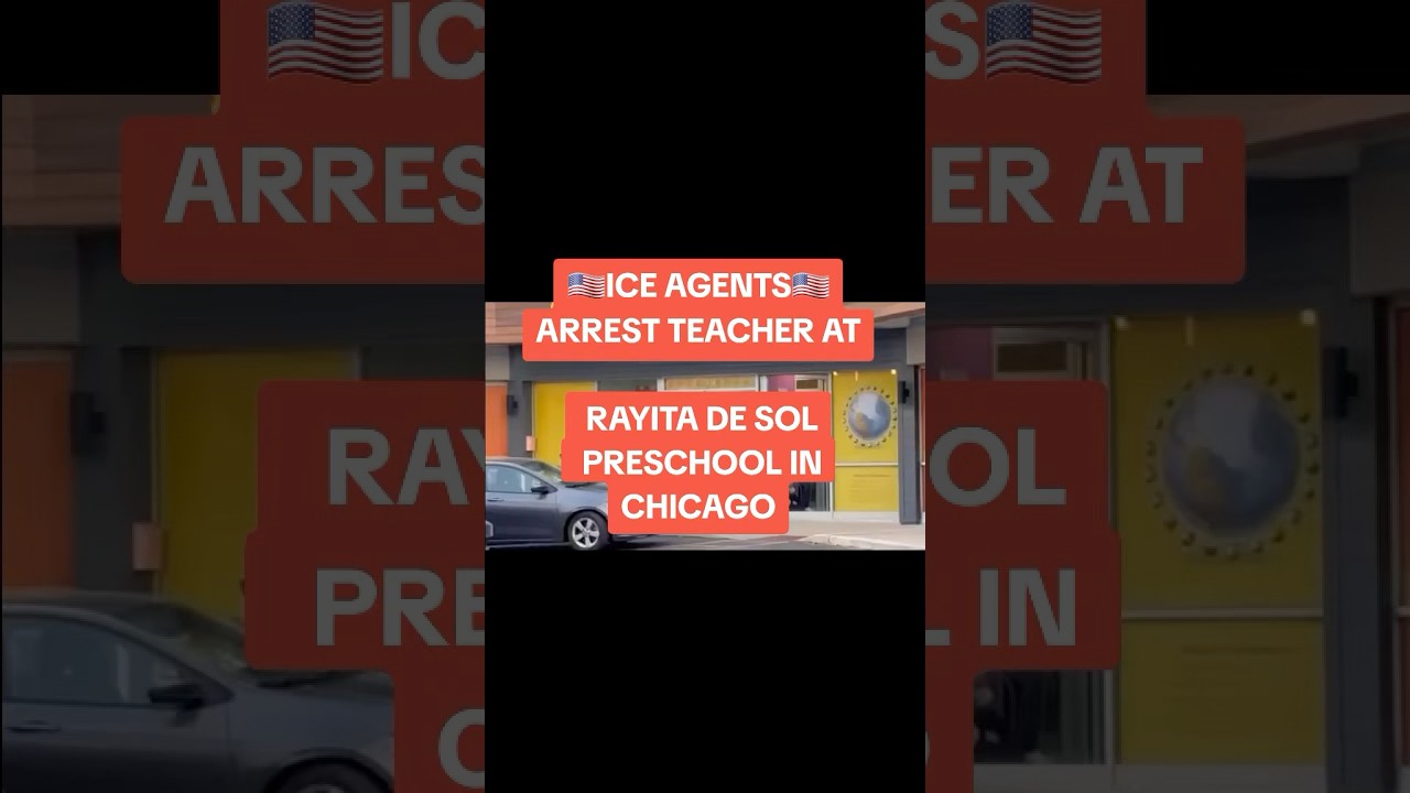 ICE Agents Arrest Teacher at Rayito de Sol Preschool in Chicago