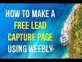 How To Make A Free Lead Capture Page Using Weebly