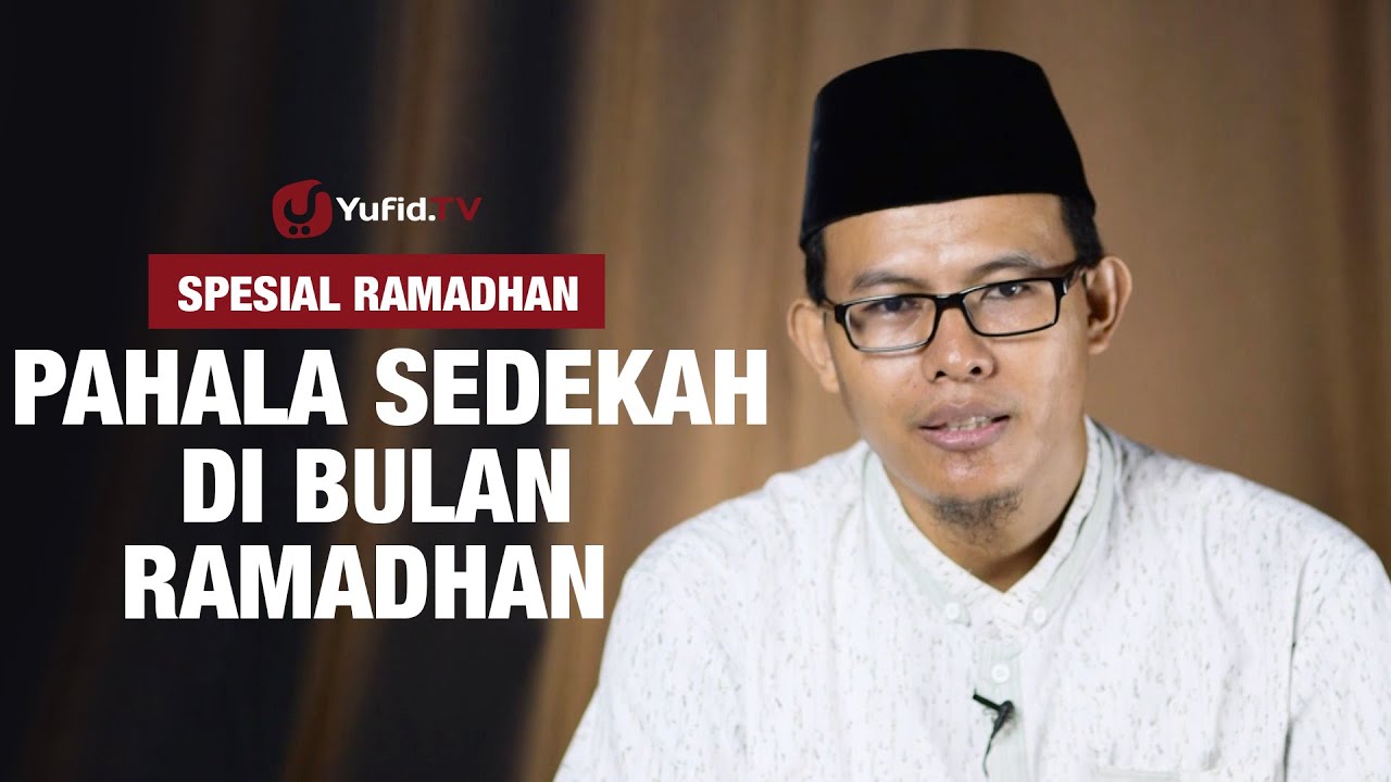 Kajian Ramadhan Pahala Sedekah Di Bulan Ramadhan Ustadz Muhammad Romelan Lc Youtube