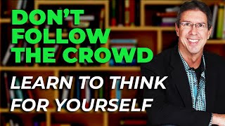 To Own Your Freedom You Must Reject Group Thinking | Dr. David Phelps