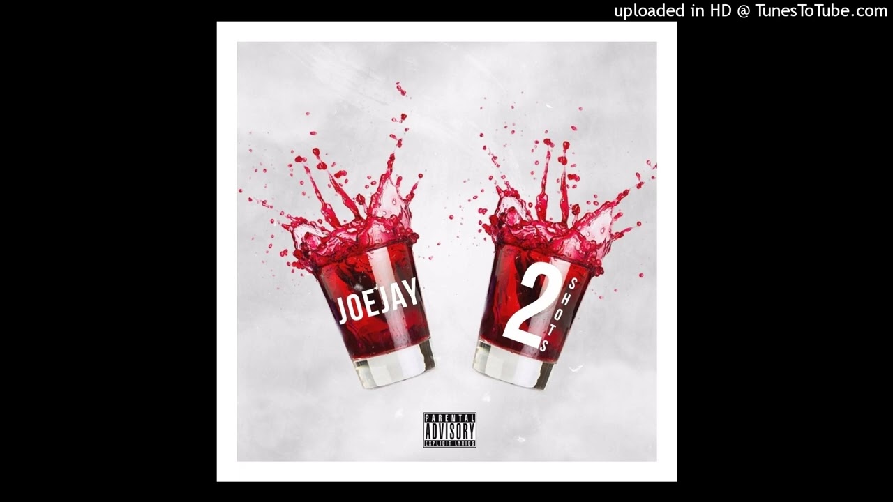 JoeJay - 2 Shots