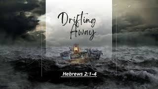 Drifting Away: Hold Fast to Faith and Prayer