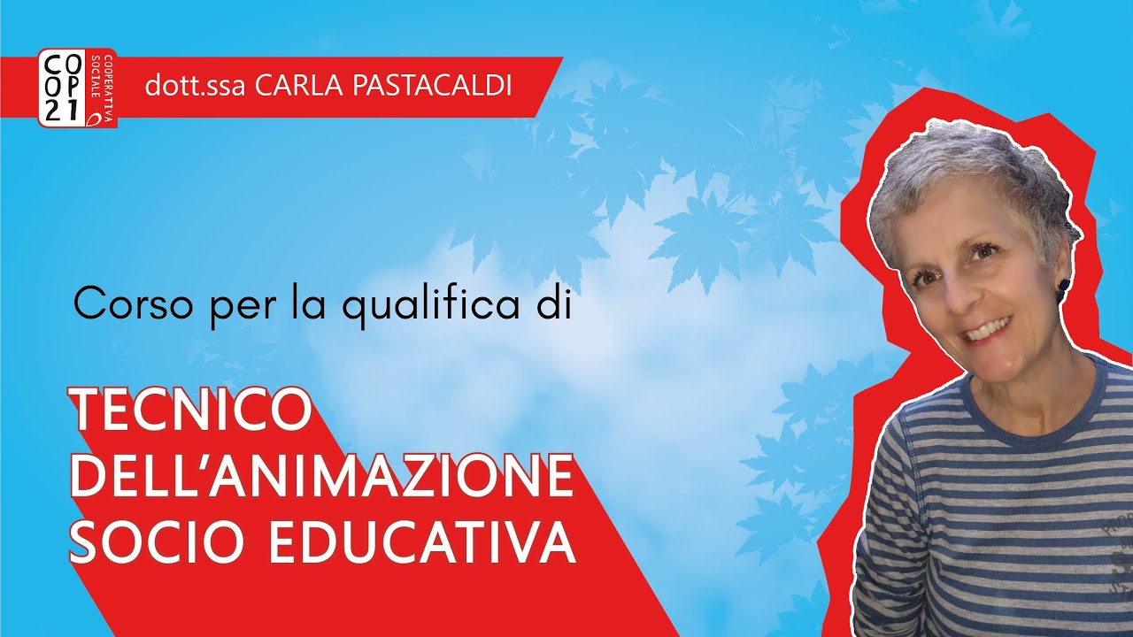 Corso Tecnico per l'animazione socio educativa (TASE) | Carla Pastacaldi: 
