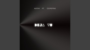 Deja Vu (feat. DopeFrik)