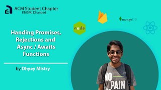 ReactJS Tutorial - Promises, Handling Rejections and Async or Await Functions | ACM IIT(ISM) Dhanbad